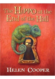 The Hippo at the End of the Hall (Helen Cooper)