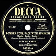 Powder Your Face With Sunshine - Evelyn Knight
