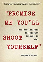 Promise Me You'll Shoot Yourself (Florian Huber)