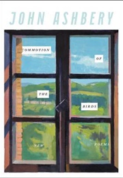 Commotion of Birds: New Poems (John Ashbery)