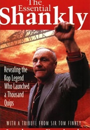 The Essential Shankly (John Keith)