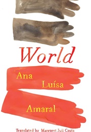 World (Ana Luisa Amaral)