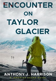 Encounter on Taylor Glacier (Anthony J. Harrison)