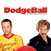 Dodgeball: A True Underdog Story