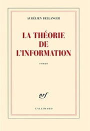 La Théorie De L&#39;information (Aurélien Bellanger)