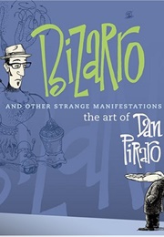Bizarro and Other Strange Manifestations of the Art of Dan Piraro (Dan Piraro)