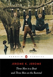 Three Men in a Boat and Three Men on the Bummel (Jerome K. Jerome)
