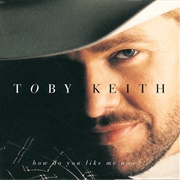 You Shouldn&#39;t Kiss Me Like This - Toby Keith