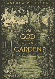 God of the Garden (Andrew Peterson)