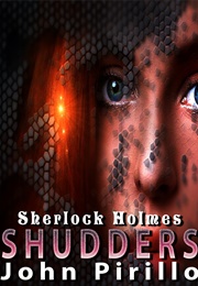 Sherlock Holmes: Shudders (John Pirillo)