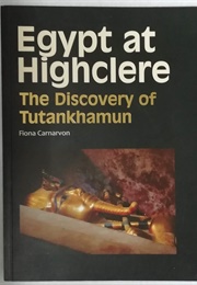 Egypt at Highclere: The Discovery of Tutankhamun (Fiona Carnarvon)