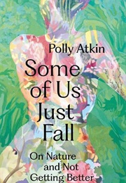 Some of Us Just Fall (Polly Atkin)