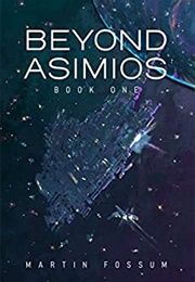 Beyond Asimos (Martin Fossum)