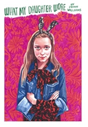 What My Daughter Wore (Jennifer Williams, Olivia Bee)