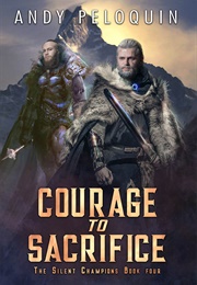 Courage to Sacrifice (Andy Peloquin)