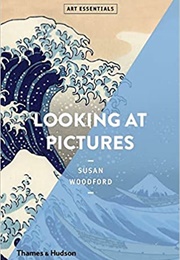 Looking at Pictures (Susan Woodford)