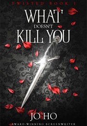 What Doesn't Kill You (Jo Ho)