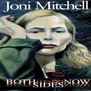 "Both Sides, Now" (2000s Version) by Joni Mitchell