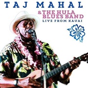 Taj Mahal & the Hula Blues Band - Live From Kauai