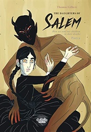 The Daughters of Salem: How We Sent Our Children to Their Deaths: Part 2 (Thomas Gilbert)