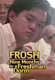 Frosh: Nine Months in a Freshman Dorm (1994)