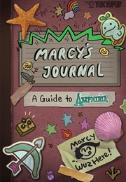 Marcy's Journal: A Guide to Amphibia (Matt Braly)