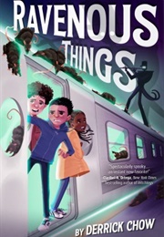 Ravenous Things (Derrick Chow)