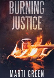 Burning Justice (Marti Green)