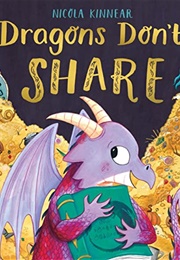 Dragons Don&#39;t Share (Nicola Kinnear)