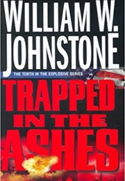 Trapped in the Ashes (William W. Johnstone)