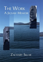 The Work: A Jigsaw Memoir (Zachary Sklar)