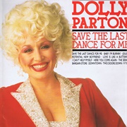 Save the Last Dance for Me- Dolly Parton