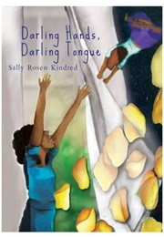 Darling Hands, Darling Tongue (Sally Rosen Kindred)