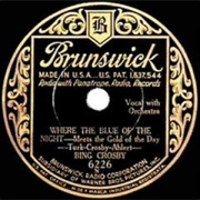 Where the Blue of the Night (Meets the Gold of the Day) - Bing Crosby