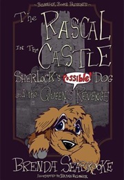 The Rascal in the Castle: Sherlock's Possible! Dog and the Queen's Revenge (Brenda Seabrooke)