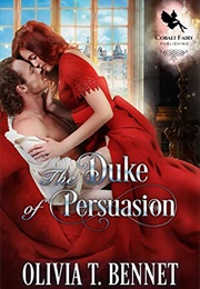 The Duke of Persuasion (Olivia T Bennet)