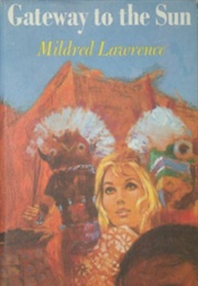 Gateway to the Sun (Mildred Lawrence)