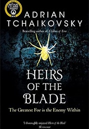 Heirs of the Blade (Adrian Tchaikovsky)