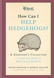 RHS How Can I Help Hedgehogs? (Helen Bostock, Sophie Collins)