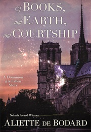 Of Books, and Earth, and Courtship (Aliette De Bodard)
