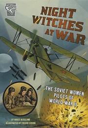 Night Witches at War (Bruce Berglund & Trevor Goring)
