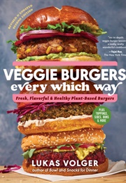 Veggie Burgers Every Which Way (Lukas V)