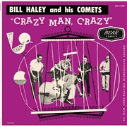 Crazy Man Crazy - 	Bill Haley & His Comets