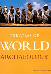 The Atlas of World Archaeology (Paul Bahn)