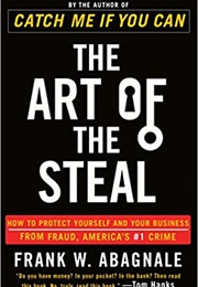 The Art of the Steal: How to Protect Yourself and Your Business From Fraud (Frank Abagnale)