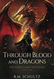 Through Blood and Dragons (R.M. Schultz)