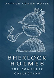 Sherlock Holmes (Sir Arthur Conan Doyle)