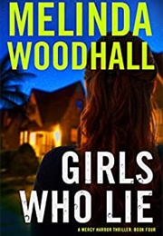 Girls Who Lie (Melinda Woodhall)