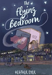 The Flying Bedroom (Heather Dyer)