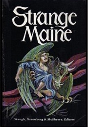Strange Maine (1986 - Waugh, Greenberg & McSherry - Editors)